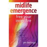 Midlife Emergence: Free Your Inner Fire