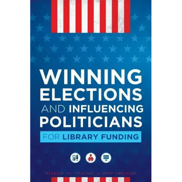 Winning Elections and Influencing Politicians for Library Funding
