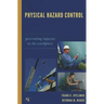 Physical Hazard Control: Preventing Injuries in the Workplace