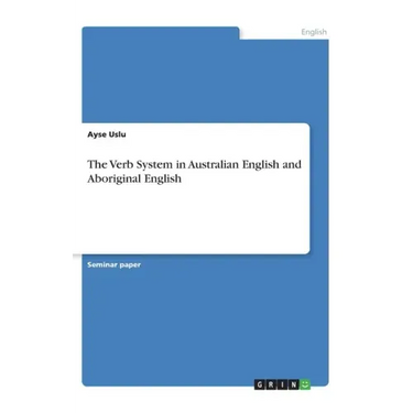 The Verb System in Australian English and Aboriginal English