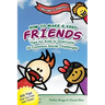 How to Make & Keep Friends: Tips for Kids to Overcome 50 Common Social Challenges