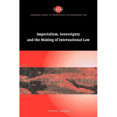 Imperialism, Sovereignty and the Making of International Law