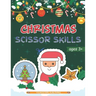 Christmas Scissor Skills: Cut and Paste Workbook with Santa Claus, Reindeer, Snowmen and More - Perfect Gift for Kids, Toddlers and Preschoolers Ages