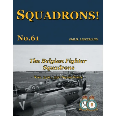 The Belgian Fighter Squadrons: Nos. 349 & 350 Squadrons