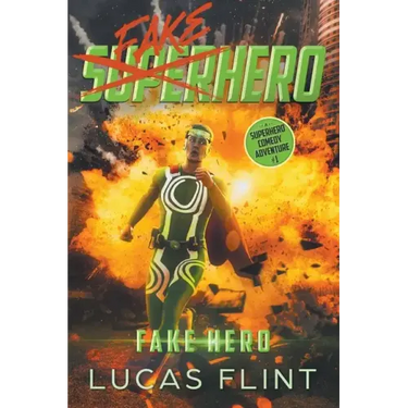 Fake Hero: A Superhero Comedy Adventure