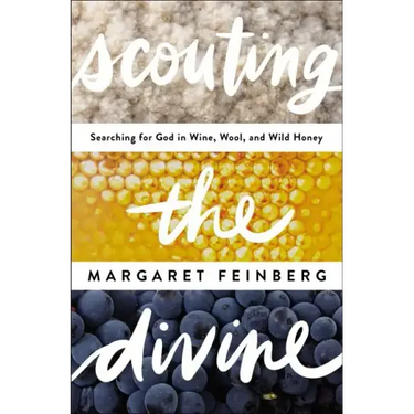 Scouting the Divine: Searching for God in Wine, Wool, and Wild Honey
