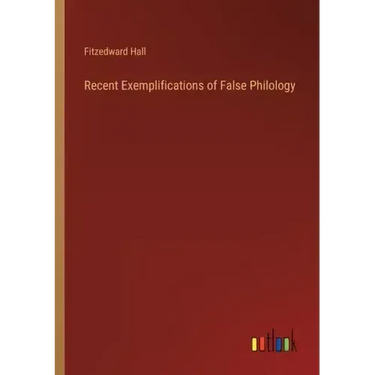 Recent Exemplifications of False Philology