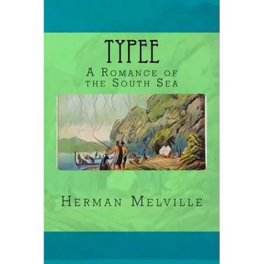 Typee: A Romance of the South Sea