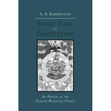 Space, Time and Gravitation: An Outline of the General Relativity Theory
