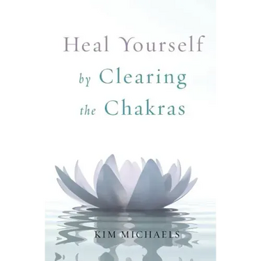 Heal Yourself by Clearing the Chakras