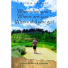 Where are you? Where are you? Where did you go?: Where did you go?