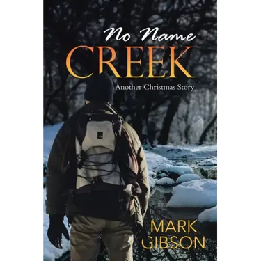 No Name Creek: Another Christmas Story