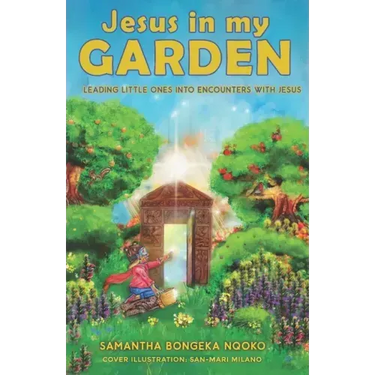 Jesus in my Garden: Leading little ones into encounters with Jesus
