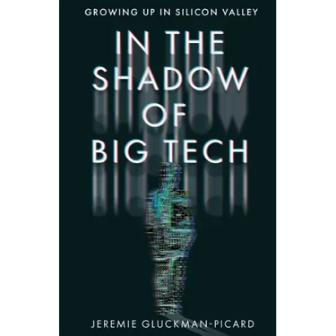 In the Shadow of Big Tech: Growing Up in Silicon Valley