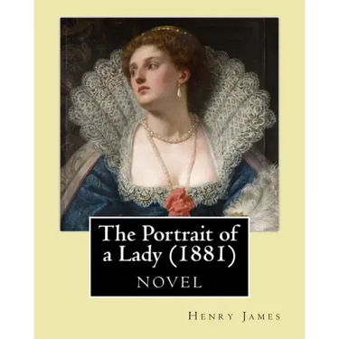 The Portrait of a Lady (1881) by: Henry James