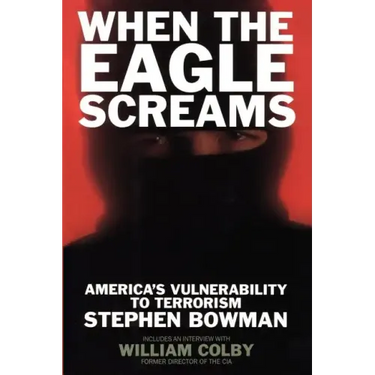 When the Eagle Screams: America's Vulnerability to Terrorism