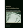Building New Deal Liberalism: The Political Economy of Public Works, 1933-1956