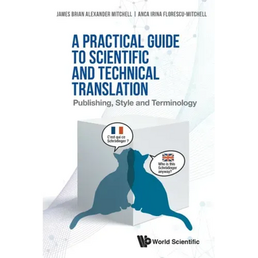 Practical Guide to Scientific and Technical Translation, A: Publishing, Style and Terminology