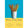 Write to the Top!: How to Become a Prolific Academic