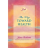 The Way Toward Health: A Seth Book