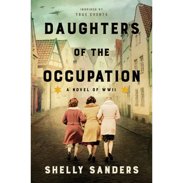 Daughters of the Occupation: A Novel of WWII