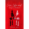 Love, Life and Things in Between