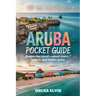 Aruba Pocket Guide: Explore the island's natural charm, Culture and Hidden Gems