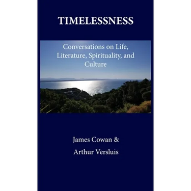 Timelessness: Conversations on Life, Literature, Spirituality, and Culture