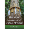 The Moral Narratives of Hayao Miyazaki