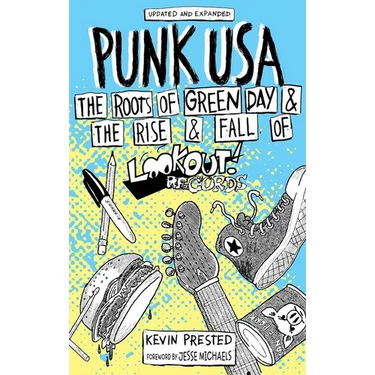 Punk USA: The Roots of Green Day & the Rise & Fall of Lookout Records