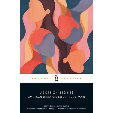 Abortion Stories: American Literature Before Roe V. Wade