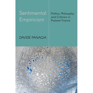 Sentimental Empiricism: Politics, Philosophy, and Criticism in Postwar France