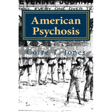 American Psychosis: Cultural Dissonance and the Construction and Evolution of American National Identity