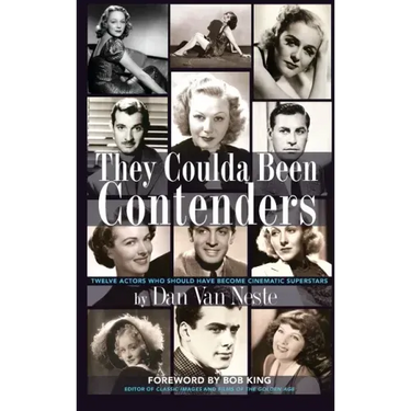They Coulda Been Contenders: Twelve Actors Who Should Have Become Cinematic Superstars (hardback)