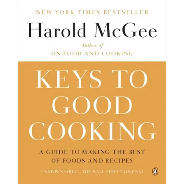 Keys to Good Cooking: A Guide to Making the Best of Foods and Recipes