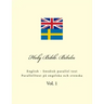 Holy Bible. Bibeln: English - Swedish Parallel Text. Parallelltext På Engelska Och Svenska
