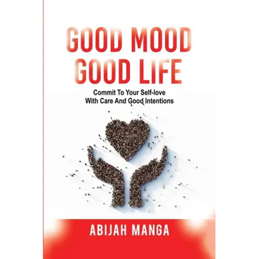 Good Mood, Good Life: Commit to your Self-Love with Care and Good Intentions