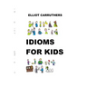 Idioms For Kids: Cartoons and Fun