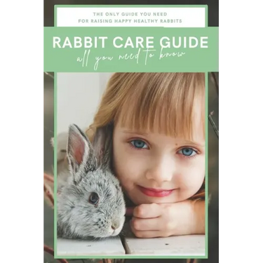 Rabbit Care Guide Book: The Ultimate Bunny Care Book