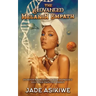 The Advanced Melanin Empath: In Depth Knowledge of Self to Protect and Guide Empathic Energy