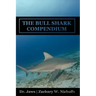 The Bull Shark Compendium