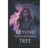 Beyond the Hawthorne Tree