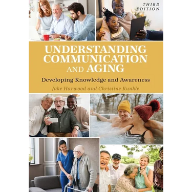 Understanding Communication and Aging: Developing Knowledge and Awareness
