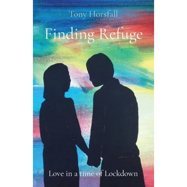 Finding Refuge: Love in a time of Lockdown
