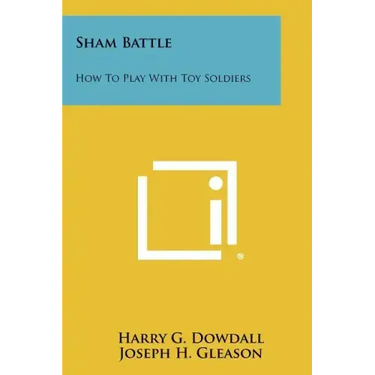 Sham Battle: How To Play With Toy Soldiers