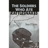 The Soldiers Who Ate Rattlesnakes