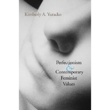 Perfectionism and Contemporary Feminist Values