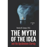 The Myth of the Idea and the Upsidedown Startup: How Assumption-based Entrepreneurship has lost ground to Resource-based Entrepreneurship.
