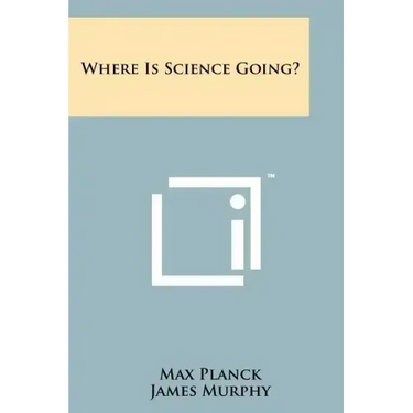 Where Is Science Going?