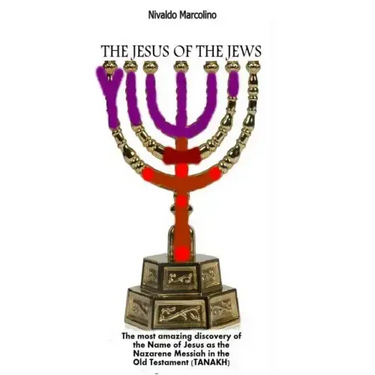 The Jesus of the Jews: The Most Amazing Discovery of the Name of Jesus as the Nazarene Messiah in the Old Testament (TANAKH)